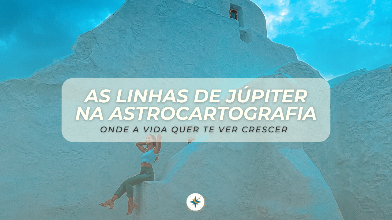 As linhas de Júpiter na Astrocartografia